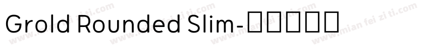 Grold Rounded Slim字体转换